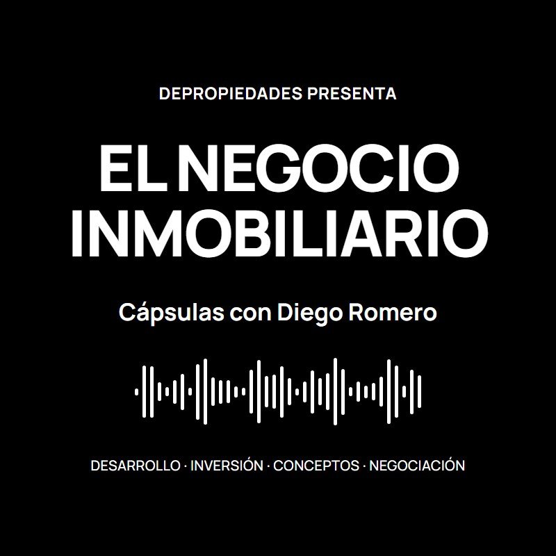 El Negocio Inmobiliario. Cápsulas con Diego Romero
